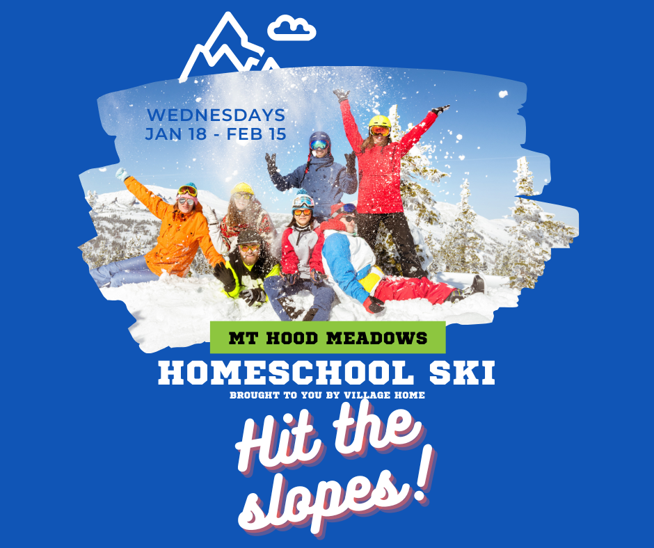 Mt. Hood Meadows Homeschool Ski Village Home Classes & Community for Homeschooling Families